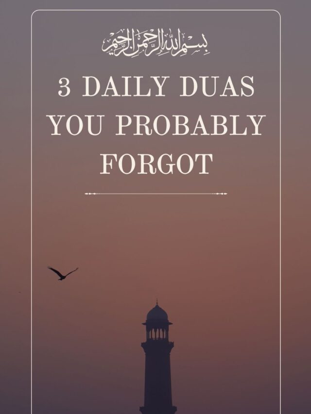 3 Powerful Daily Duas Every Muslim Should Recite